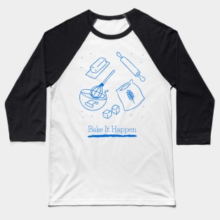 Bake it Happen Baseball T-Shirt